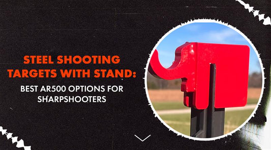 Steel Shooting Targets with Stand: Best AR500 Options for Sharpshooters