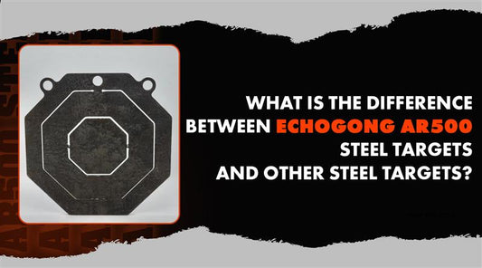 Difference between EchoGong AR500 steel targets and other steel targets
